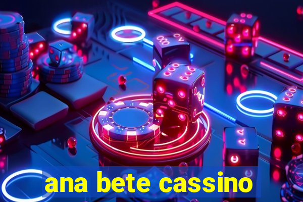 ana bete cassino